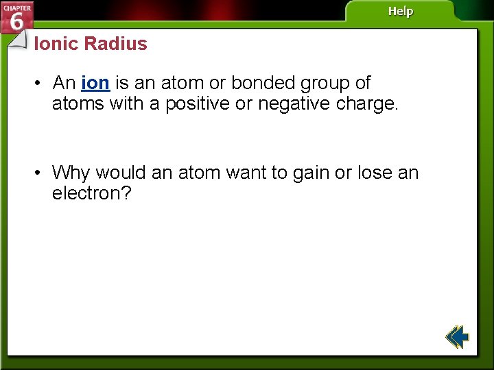 Ionic Radius • An ion is an atom or bonded group of atoms with