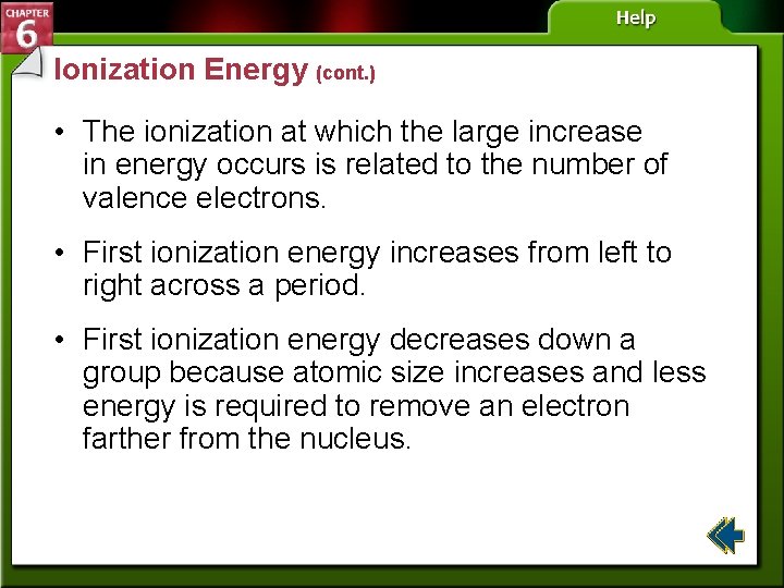 Ionization Energy (cont. ) • The ionization at which the large increase in energy
