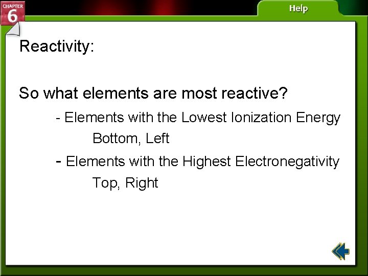 Reactivity: So what elements are most reactive? - Elements with the Lowest Ionization Energy
