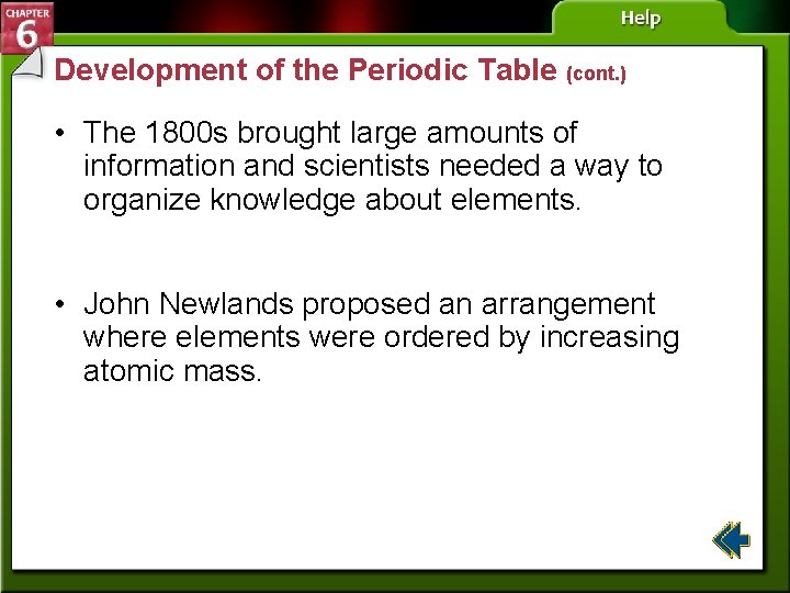 Development of the Periodic Table (cont. ) • The 1800 s brought large amounts