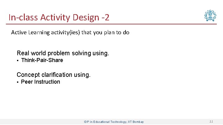 In-class Activity Design -2 Active Learning activity(ies) that you plan to do Real world