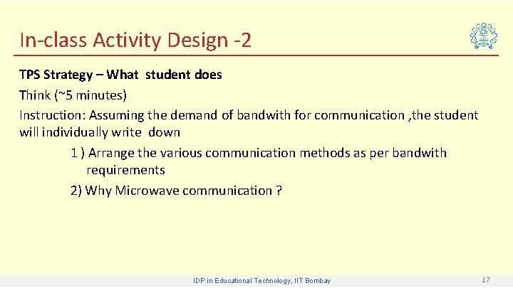 In-class Activity Design -2 TPS Strategy – What student does Think (~5 minutes) Instruction: