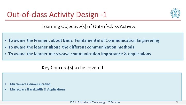 Out-of-class Activity Design -1 Learning Objective(s) of Out-of-Class Activity § § § To aware