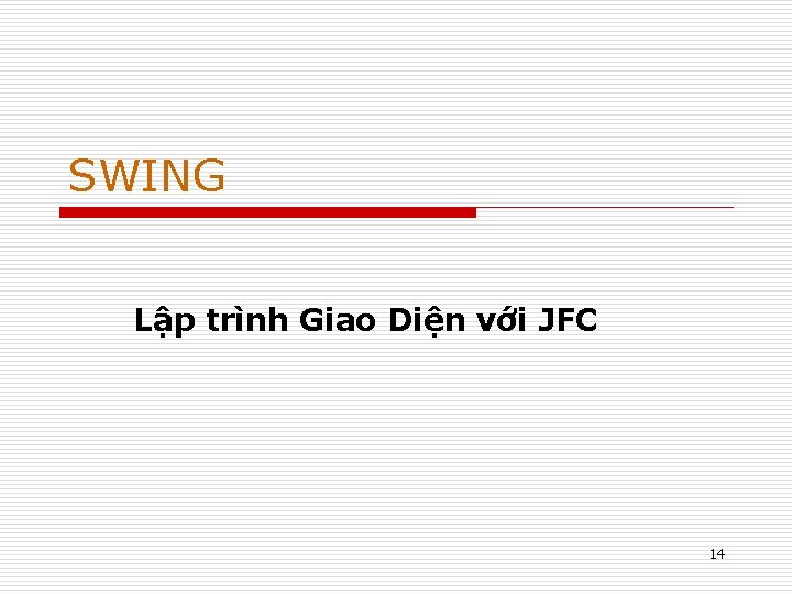 SWING Lập trình Giao Diện với JFC 14 