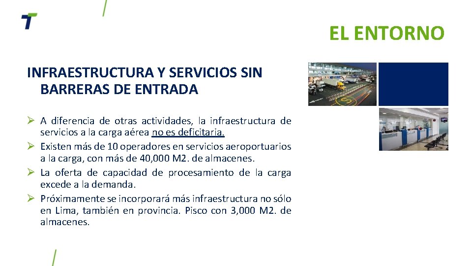EL ENTORNO INFRAESTRUCTURA Y SERVICIOS SIN BARRERAS DE ENTRADA Ø A diferencia de otras EL ENTORNO INFRAESTRUCTURA Y SERVICIOS SIN BARRERAS DE ENTRADA Ø A diferencia de otras