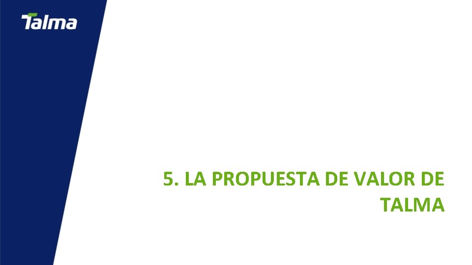 5. LA PROPUESTA DE VALOR DE TALMA 5. LA PROPUESTA DE VALOR DE TALMA