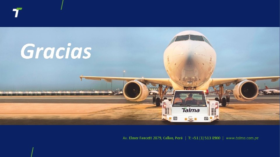 Gracias Av. Elmer Faucett 2879, Callao, Perú | T: +51 (1) 513 8900 | Gracias Av. Elmer Faucett 2879, Callao, Perú | T: +51 (1) 513 8900 |