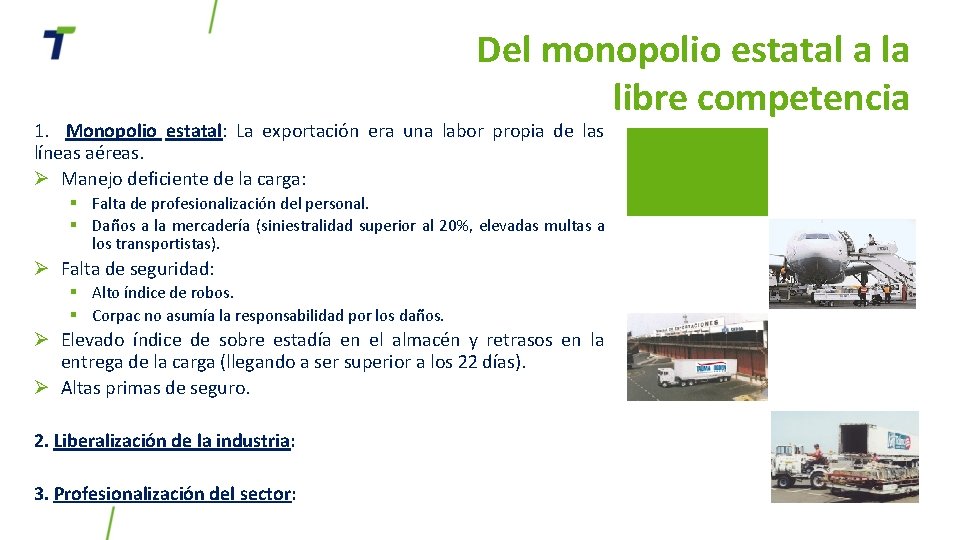 Del monopolio estatal a la libre competencia 1. Monopolio estatal: La exportación era una Del monopolio estatal a la libre competencia 1. Monopolio estatal: La exportación era una