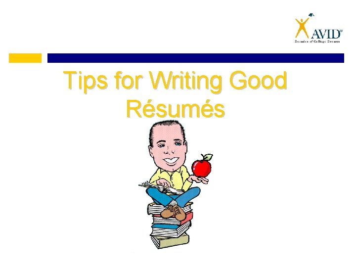 Tips for Writing Good Résumés 