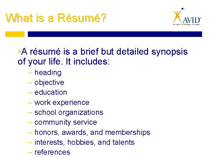 What is a Résumé? • A résumé is a brief but detailed synopsis of