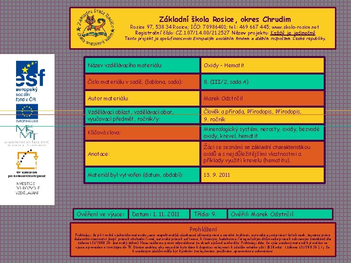 Základní škola Rosice, okres Chrudim Rosice 97, 538 34 Rosice; IČO: 70986401; tel. :