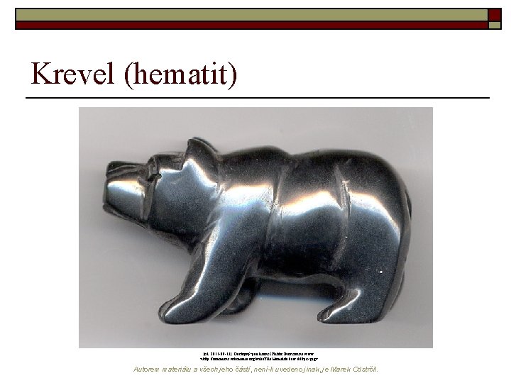 Krevel (hematit) [cit. 2011 -09 -13]. Dostupný pod licencí Public Domain na www: <http: