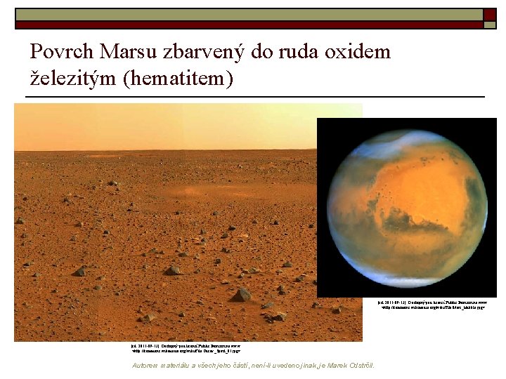 Povrch Marsu zbarvený do ruda oxidem železitým (hematitem) [cit. 2011 -09 -13]. Dostupný pod