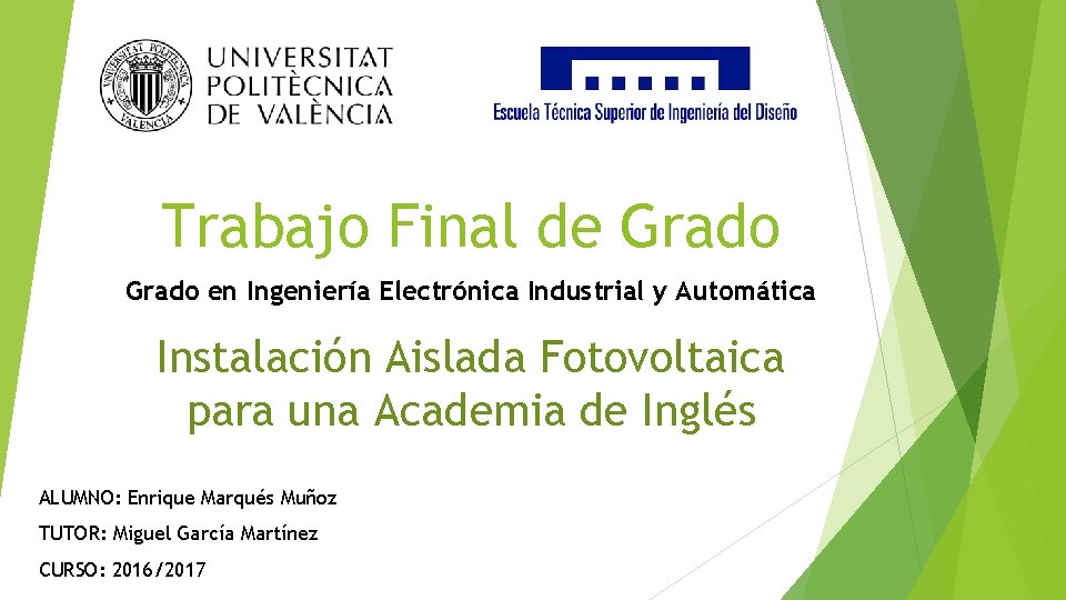 Trabajo Final de Grado en Ingeniería Electrónica Industrial y Automática Instalación Aislada Fotovoltaica para