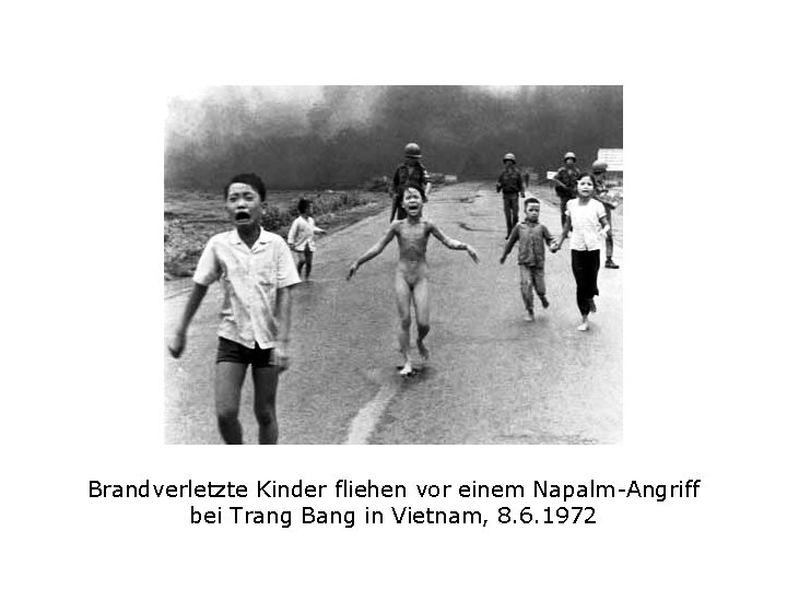 Brandverletzte Kinder fliehen vor einem Napalm-Angriff bei Trang Bang in Vietnam, 8. 6. 1972