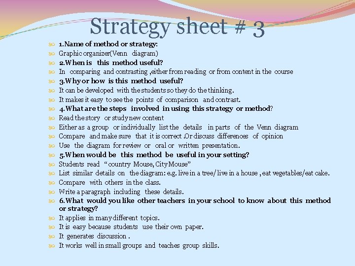 Strategy sheet # 3 1. Name of method or strategy: Graphic organizer(Venn diagram) 2.