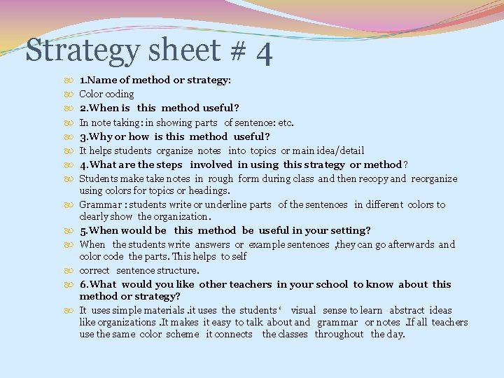 Strategy sheet # 4 1. Name of method or strategy: Color coding 2. When