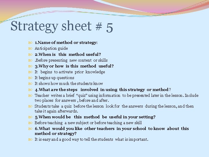 Strategy sheet # 5 1. Name of method or strategy: Anticipation guide 2. When