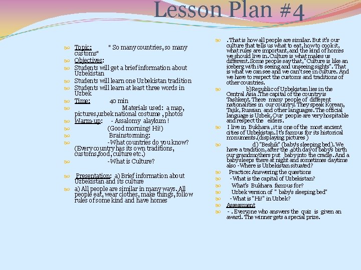 Lesson Plan #4 Topic: " So many countries, so many customs" Objectives: Students will