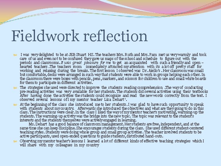 Fieldwork reflection I was very delighted to be at JEB Stuart HS. The teachers