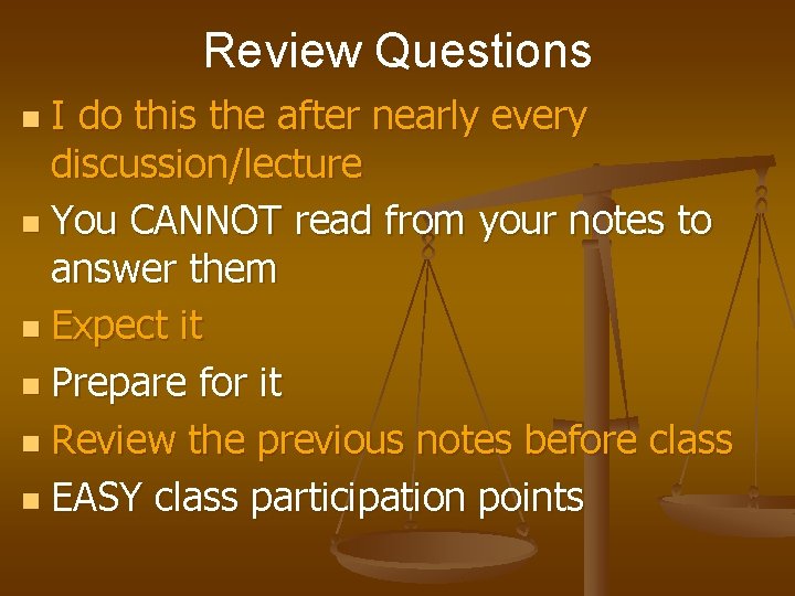 Review Questions I do this the after nearly every discussion/lecture n You CANNOT read