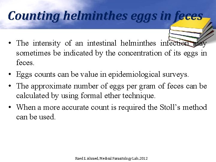 Counting helminthes eggs in feces • The intensity of an intestinal helminthes infection may Counting helminthes eggs in feces • The intensity of an intestinal helminthes infection may