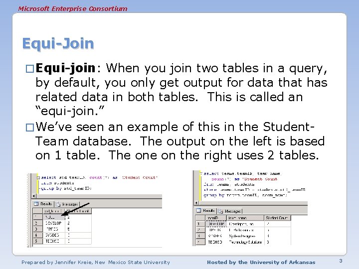 Microsoft Enterprise Consortium Equi-Join � Equi-join: When you join two tables in a query,