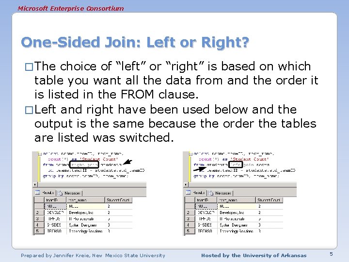 Microsoft Enterprise Consortium One-Sided Join: Left or Right? � The choice of “left” or