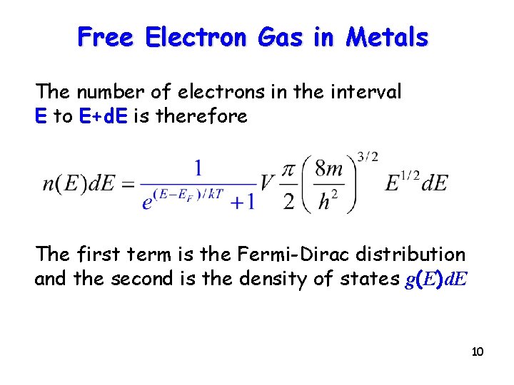 Free Electron Gas in Metals The number of electrons in the interval E to