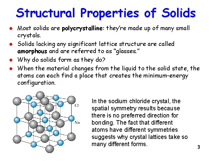Structural Properties of Solids l l Most solids are polycrystalline: they’re made up of
