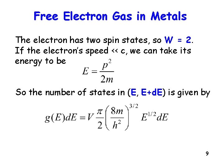 Free Electron Gas in Metals The electron has two spin states, so W =