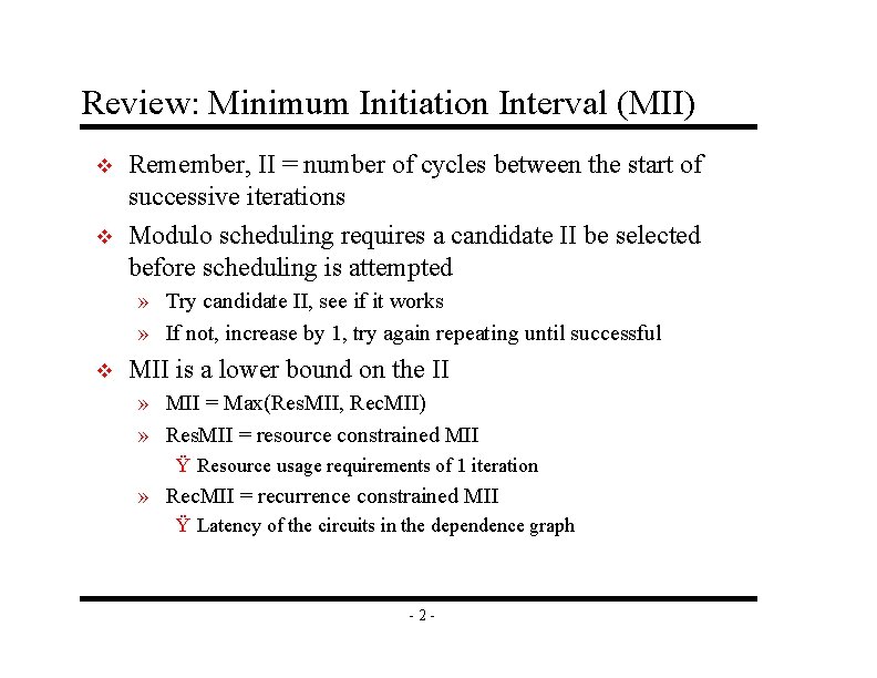 Review: Minimum Initiation Interval (MII) v v Remember, II = number of cycles between