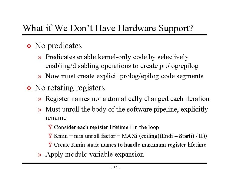 What if We Don’t Have Hardware Support? v No predicates » Predicates enable kernel-only What if We Don’t Have Hardware Support? v No predicates » Predicates enable kernel-only