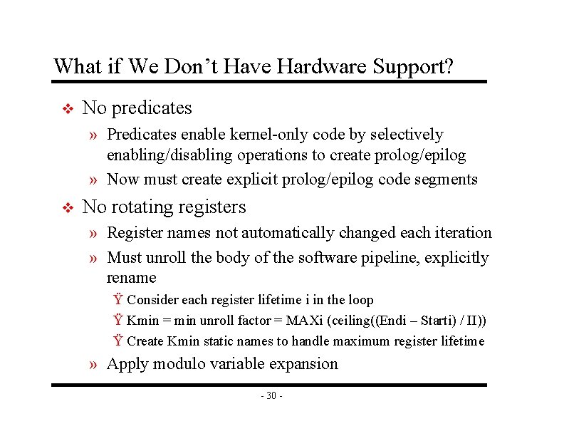 What if We Don’t Have Hardware Support? v No predicates » Predicates enable kernel-only