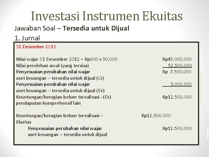 Investasi Instrumen Ekuitas Jawaban Soal – Tersedia untuk Dijual 1. Jurnal Nilai wajar 31