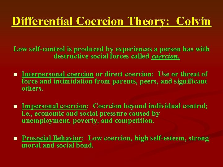 Differential Coercion Theory: Colvin Low self-control is produced by experiences a person has with