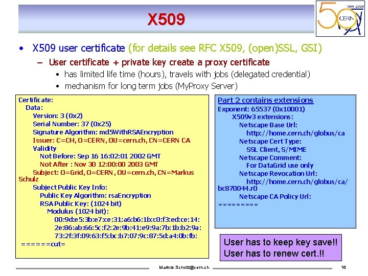 X 509 • X 509 user certificate (for details see RFC X 509, (open)SSL,