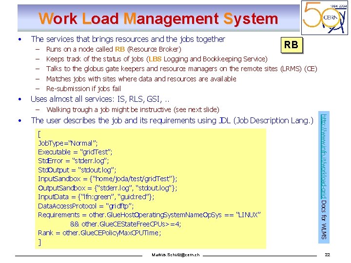 Work Load Management System • The services that brings resources and the jobs together