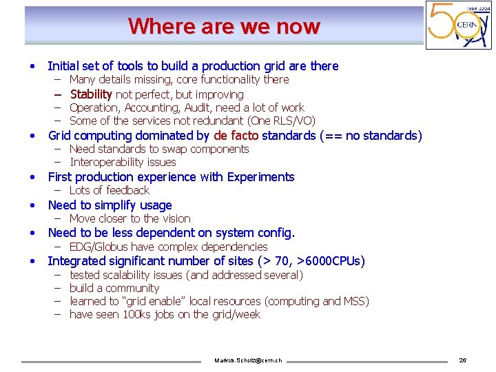 Where are we now • Initial set of tools to build a production grid