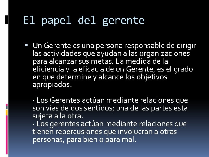 El papel del gerente Un Gerente es una persona responsable de dirigir las actividades El papel del gerente Un Gerente es una persona responsable de dirigir las actividades