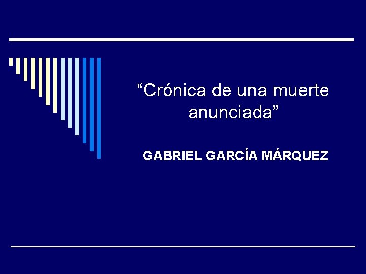 “Crónica de una muerte anunciada” GABRIEL GARCÍA MÁRQUEZ 