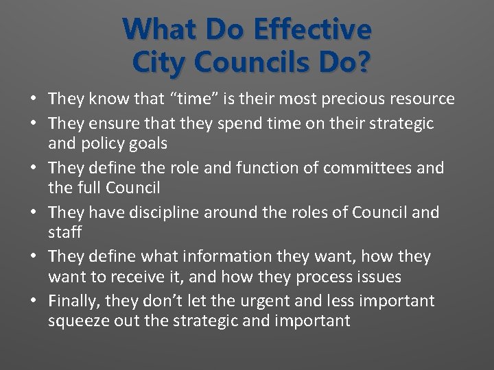 What Do Effective City Councils Do? • They know that “time” is their most