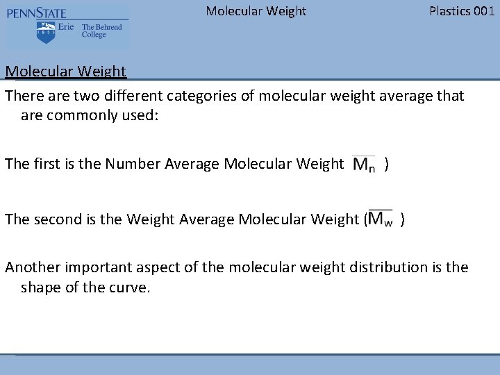 Molecular Weight Plastics 001 Molecular Weight There are two different categories of molecular weight