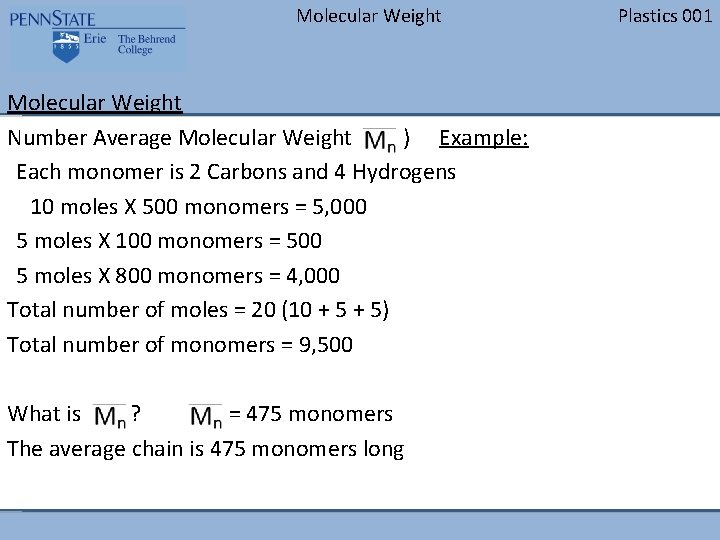 Molecular Weight Number Average Molecular Weight ( ) Example: Each monomer is 2 Carbons