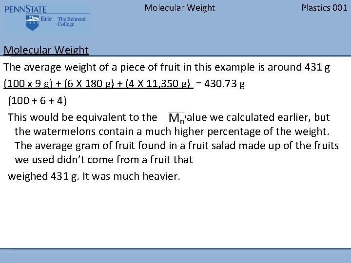 Molecular Weight Plastics 001 Molecular Weight The average weight of a piece of fruit