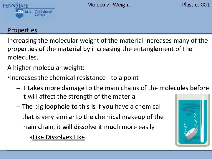 Molecular Weight Plastics 001 Properties Increasing the molecular weight of the material increases many