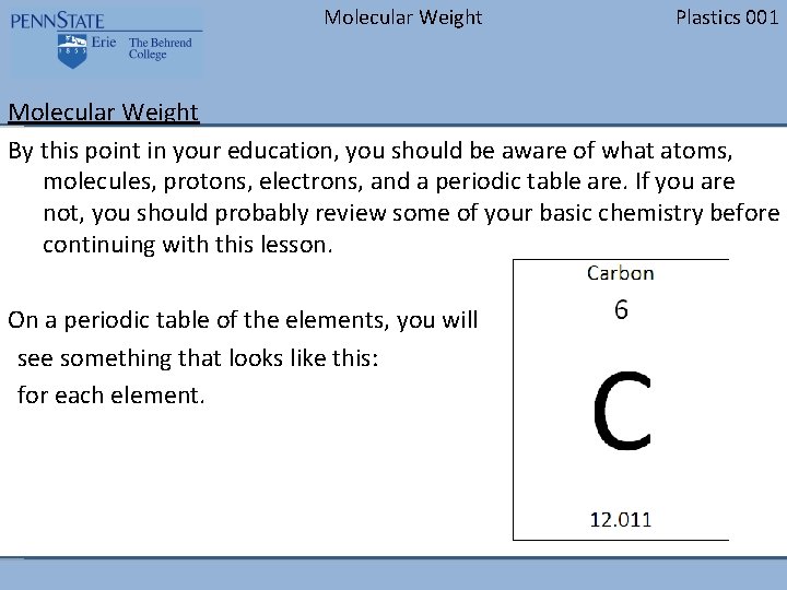 Molecular Weight Plastics 001 Molecular Weight By this point in your education, you should