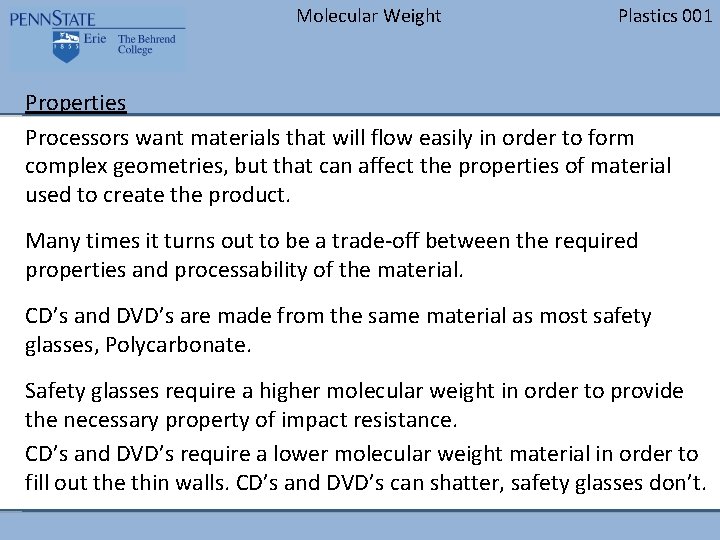 Molecular Weight Plastics 001 Properties Processors want materials that will flow easily in order