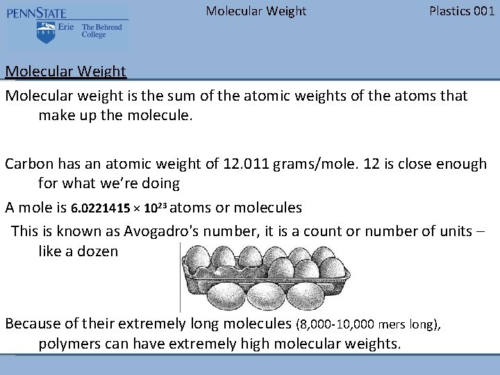 Molecular Weight Plastics 001 Molecular Weight Molecular weight is the sum of the atomic