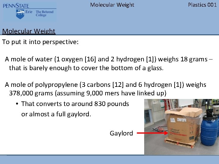 Molecular Weight Plastics 001 Molecular Weight To put it into perspective: A mole of